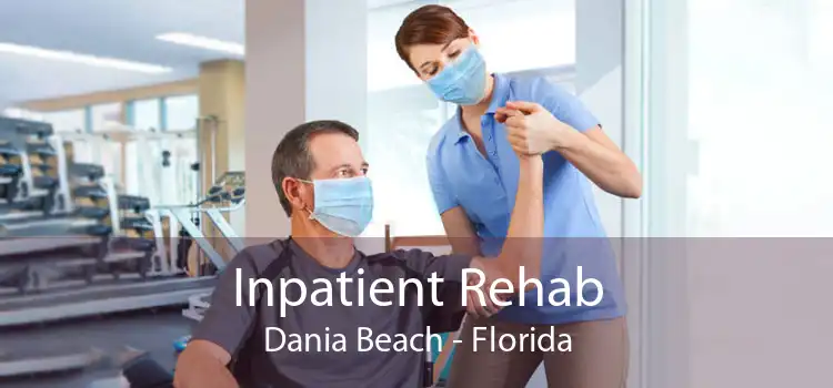 Inpatient Rehab Dania Beach - Florida