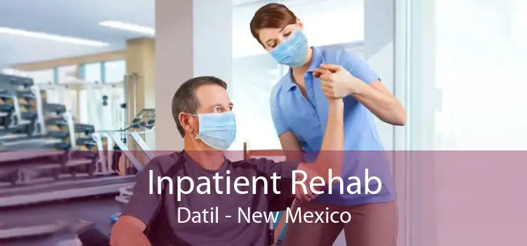 Inpatient Rehab Datil - New Mexico