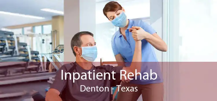 Inpatient Rehab Denton - Texas