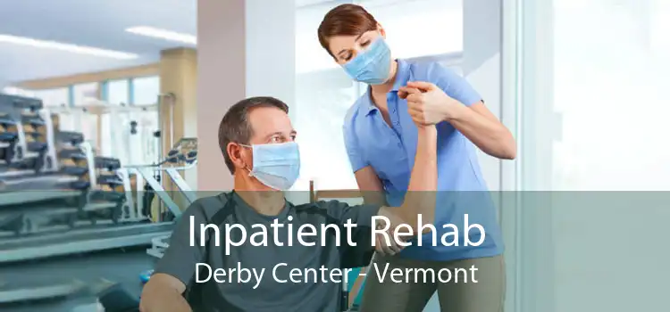 Inpatient Rehab Derby Center - Vermont