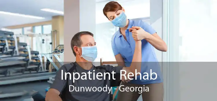 Inpatient Rehab Dunwoody - Georgia