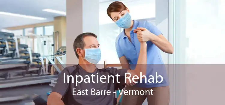 Inpatient Rehab East Barre - Vermont