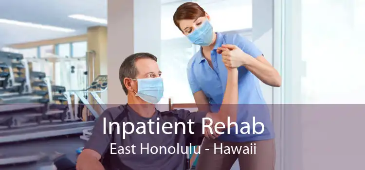 Inpatient Rehab East Honolulu - Hawaii