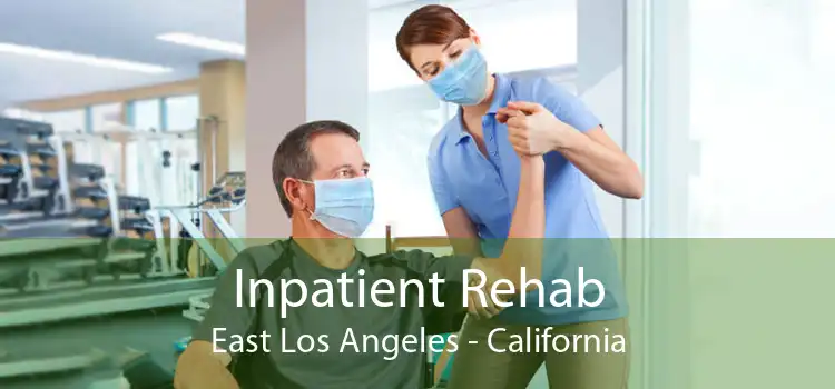 Inpatient Rehab East Los Angeles - California