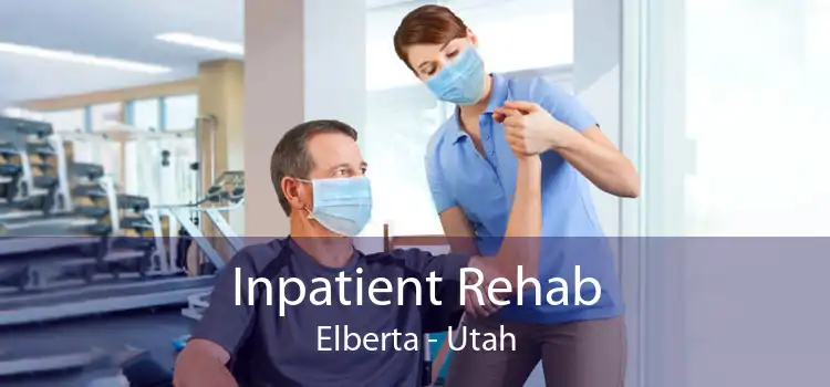 Inpatient Rehab Elberta - Utah