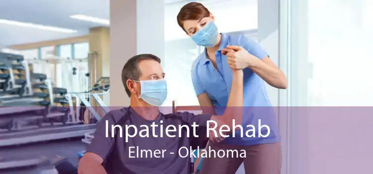 Inpatient Rehab Elmer - Oklahoma