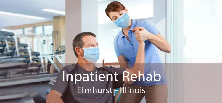 Inpatient Rehab Elmhurst - Illinois