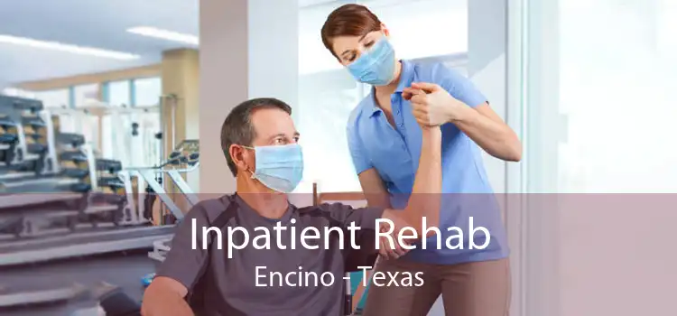 Inpatient Rehab Encino - Texas