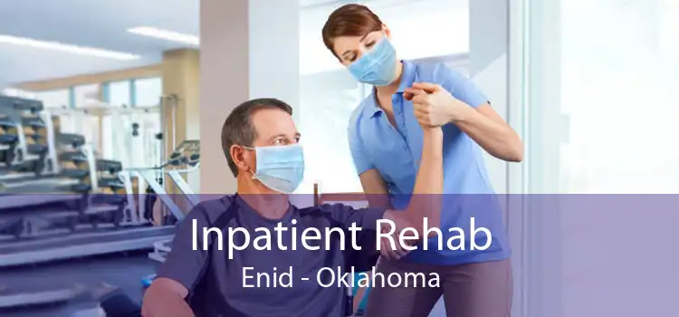 Inpatient Rehab Enid - Oklahoma