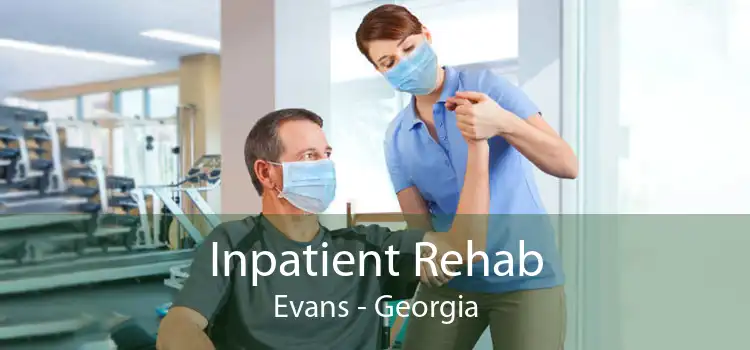 Inpatient Rehab Evans - Georgia