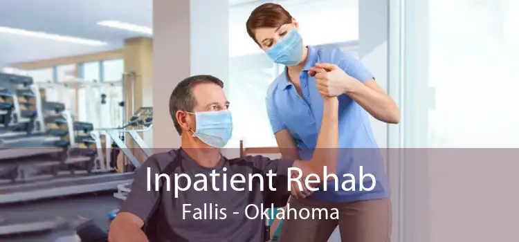 Inpatient Rehab Fallis - Oklahoma