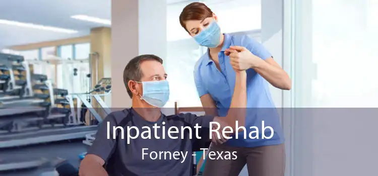 Inpatient Rehab Forney - Texas