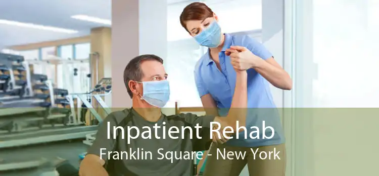 Inpatient Rehab Franklin Square - New York