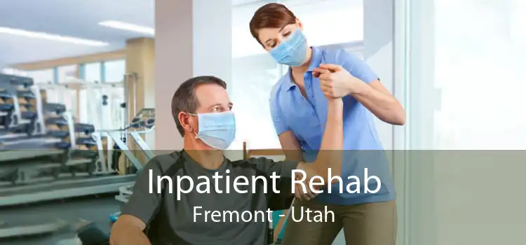 Inpatient Rehab Fremont - Utah