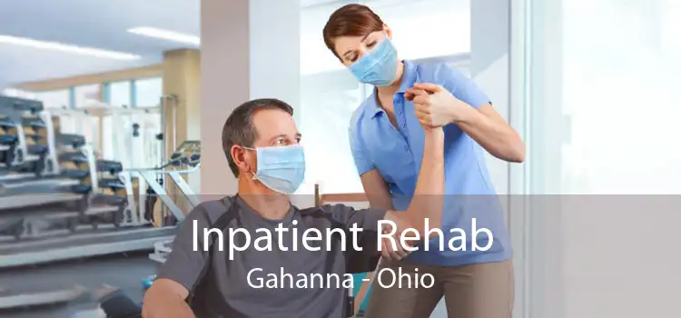 Inpatient Rehab Gahanna - Ohio