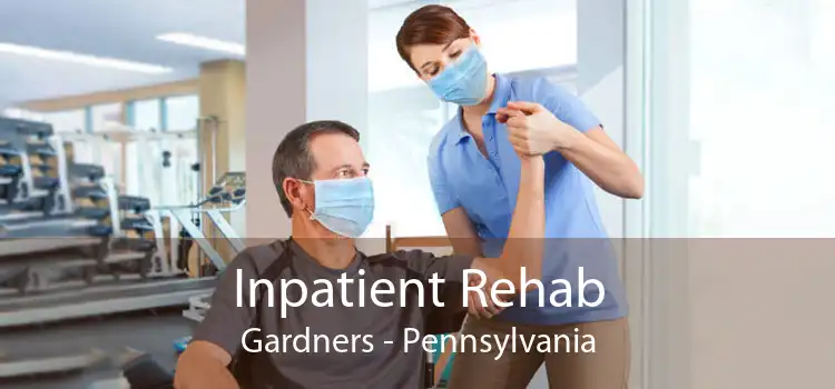 Inpatient Rehab Gardners - Pennsylvania