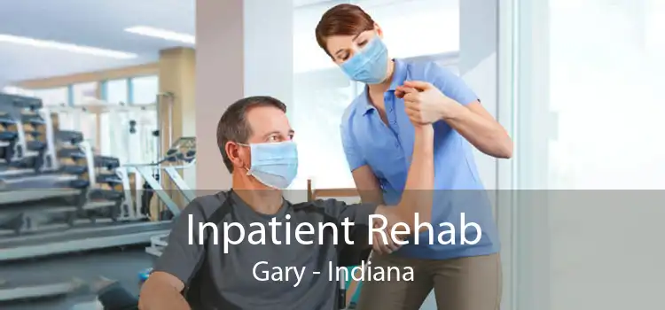 Inpatient Rehab Gary - Indiana