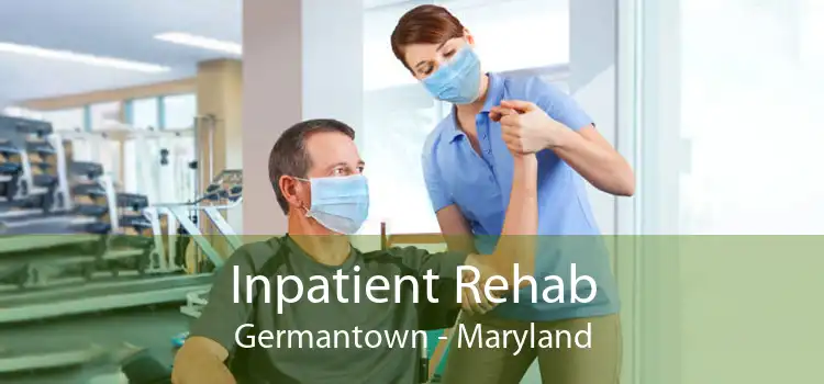 Inpatient Rehab Germantown - Maryland