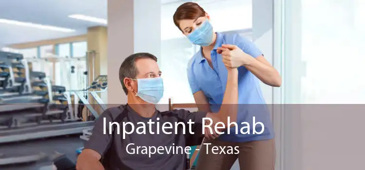 Inpatient Rehab Grapevine - Texas