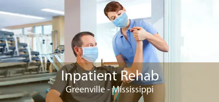 Inpatient Rehab Greenville - Mississippi