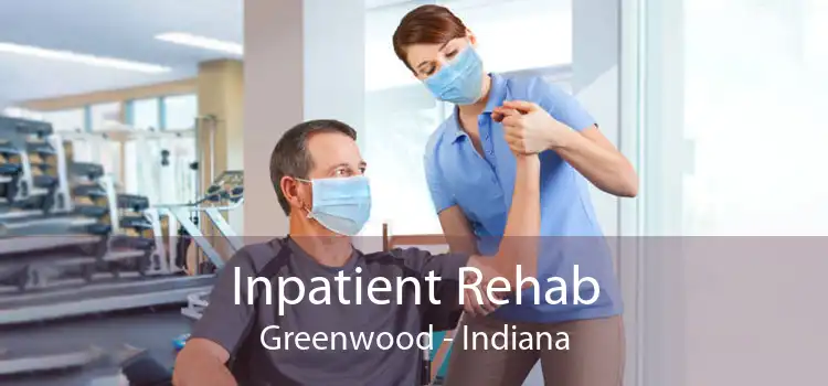 Inpatient Rehab Greenwood - Indiana