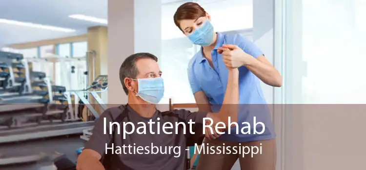 Inpatient Rehab Hattiesburg - Mississippi