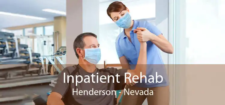 Inpatient Rehab Henderson - Nevada