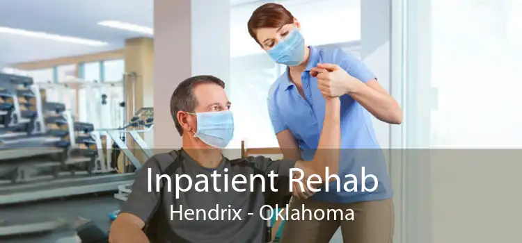 Inpatient Rehab Hendrix - Oklahoma