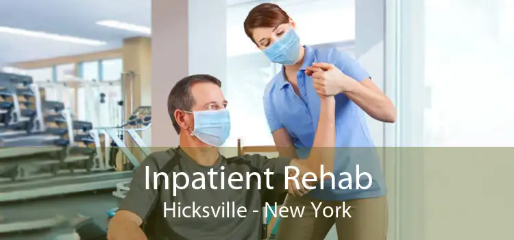 Inpatient Rehab Hicksville - New York