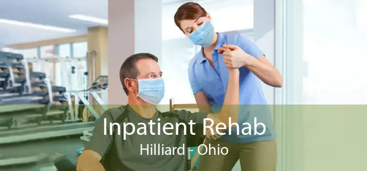 Inpatient Rehab Hilliard - Ohio