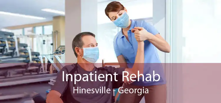 Inpatient Rehab Hinesville - Georgia