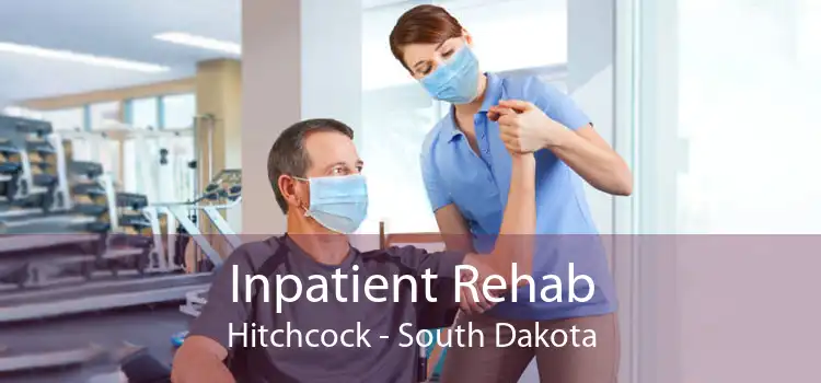 Inpatient Rehab Hitchcock - South Dakota