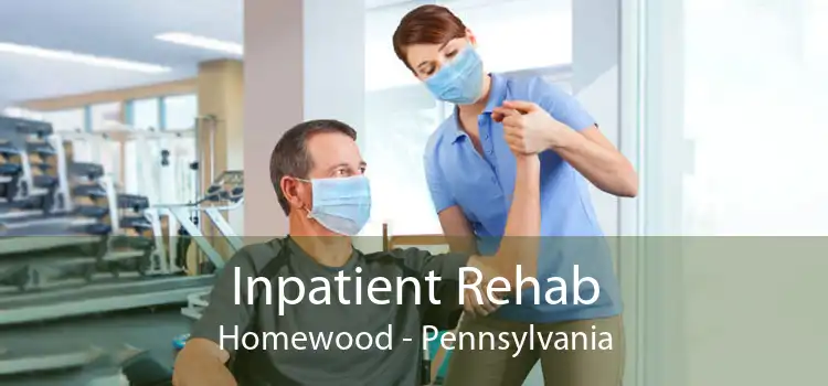 Inpatient Rehab Homewood - Pennsylvania