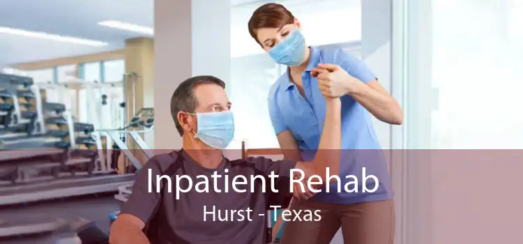 Inpatient Rehab Hurst - Texas