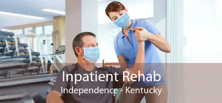 Inpatient Rehab Independence - Kentucky