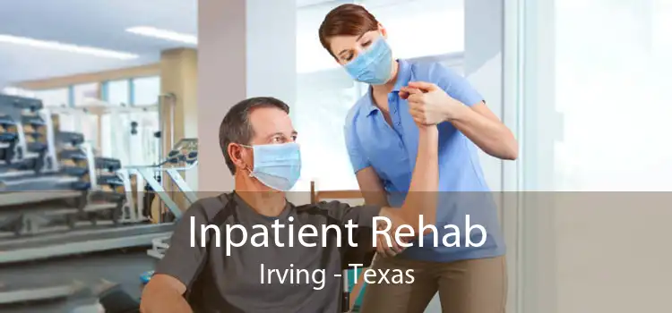 Inpatient Rehab Irving - Texas