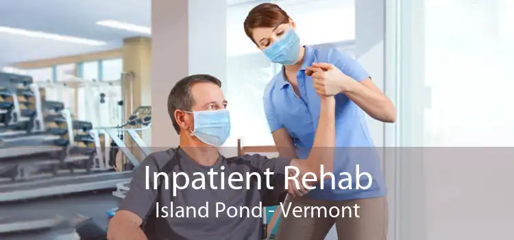 Inpatient Rehab Island Pond - Vermont