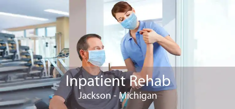 Inpatient Rehab Jackson - Michigan