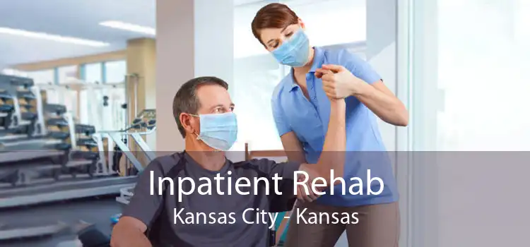 Inpatient Rehab Kansas City - Kansas