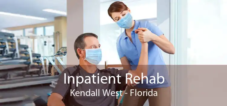 Inpatient Rehab Kendall West - Florida