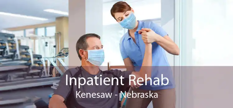 Inpatient Rehab Kenesaw - Nebraska