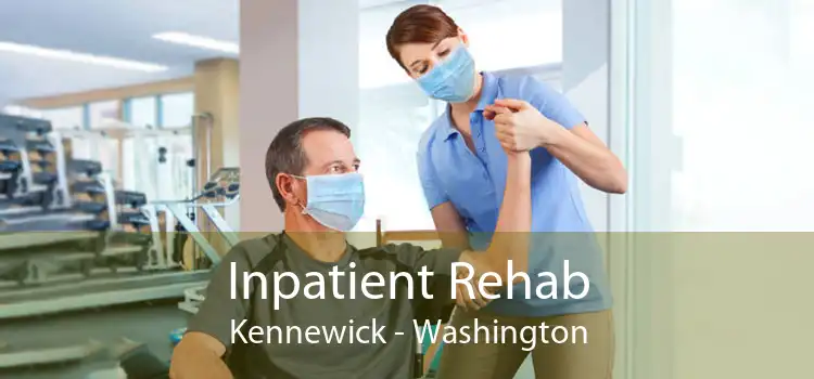 Inpatient Rehab Kennewick - Washington