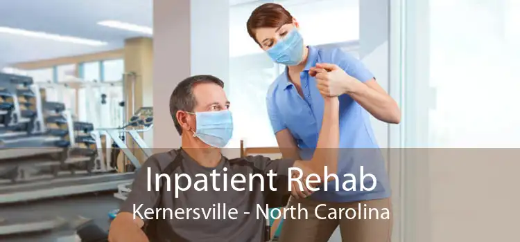 Inpatient Rehab Kernersville - North Carolina