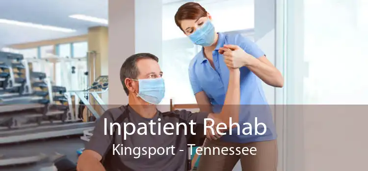 Inpatient Rehab Kingsport - Tennessee