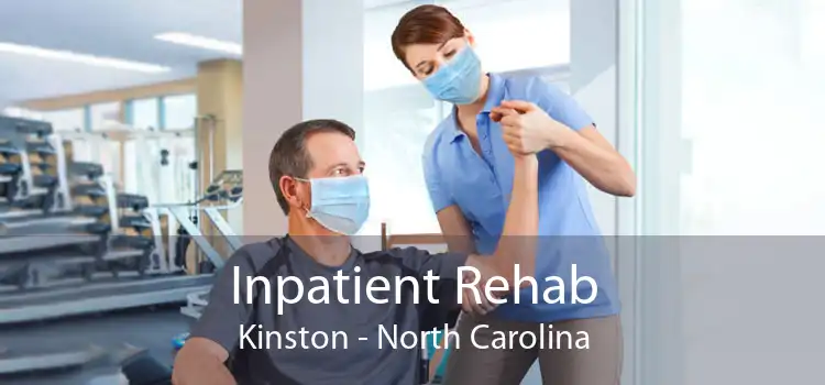 Inpatient Rehab Kinston - North Carolina