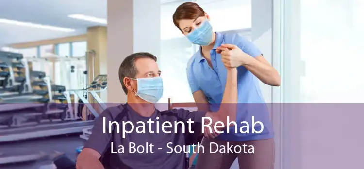 Inpatient Rehab La Bolt - South Dakota