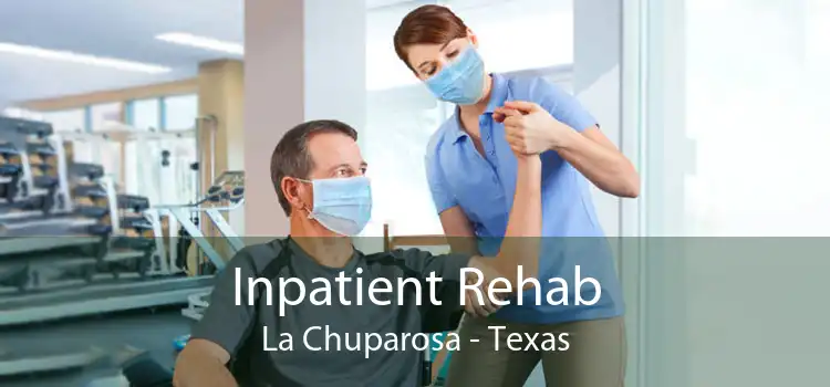 Inpatient Rehab La Chuparosa - Texas