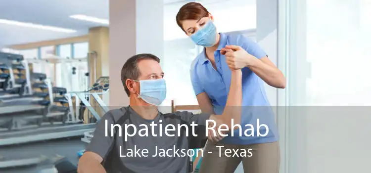 Inpatient Rehab Lake Jackson - Texas