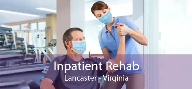 Inpatient Rehab Lancaster - Virginia