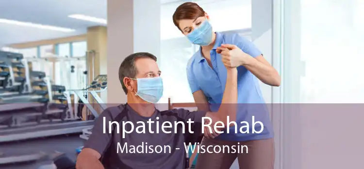 Inpatient Rehab Madison - Wisconsin